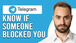 How To Know If Someone Blocked You On Telegram (How To Tell If Someone Block You On Telegram)