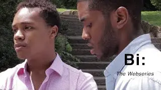 Bi: The Webseries | Season 1 | Episode 8 “Bi-polar” (Part 2)
