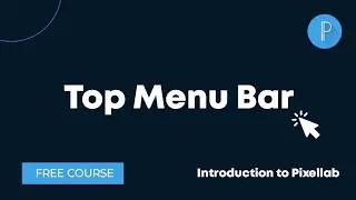Pixellab Top Menu Bar Tutorial | Introduction to Pixellab Course