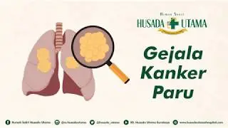 Gejala Kanker Paru - RS Husada Utama Surabaya