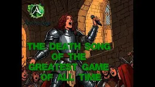 ArcheAge - The death song of the greatest game of all time