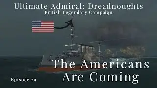 The Americans Are Coming - Episode 29 - British Legendary Campaign