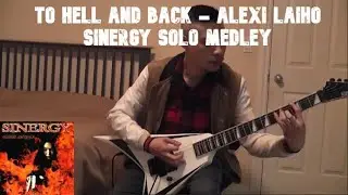 Sinergy - To Hell And Back - Alexi Laiho Solo Medley || by Bennett Leung