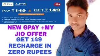 NEW GPAY +MY JIO OFFER //GET 149  RECHARGE IN ZERO RUPEES