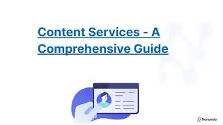 Content Services:  A Comprehensive Guide
