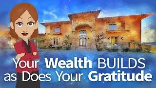 Abraham Hicks ~ Your Wealth Builds As Does Your Gratitude