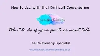 What to do if your partner just wont talk about issues in your relationship