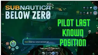 Subnautica Below Zero Pilot Last Known Position ep 5