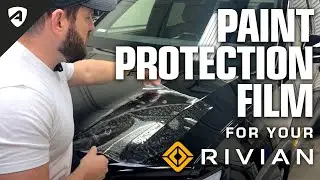 Rivian Paint Protection Film: What You Need to Know