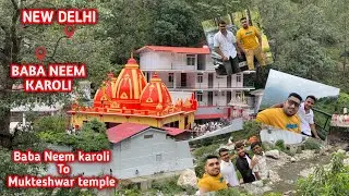 Kainchi Dham | Neem Karoli Baba | Delhi To Neem Karoli And Mukteshwar  | Uttarakhand | Nainital |