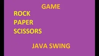 ROCK PAPER SCISSORS (JAVA SWING)