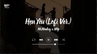 Hen Yeu「Lofi Ver」/ Mr.Monkey x NHp | NHp Records Release
