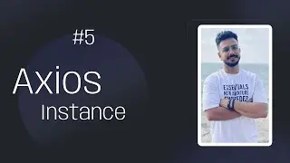 5-  Axios Instance