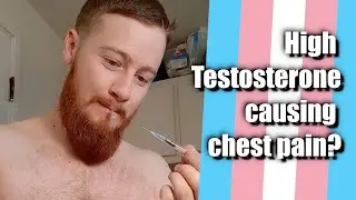 Chest pain caused by high testosterone? Stopped T, getting back on now // FTM transgender