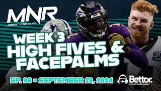 NFL Week 3 High Fives & Faceplants + College Football Chaos | Monday Night Rants