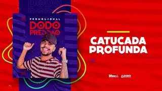 Dodô Pressão - Catucada Profunda