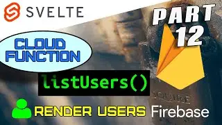 Firebase Cloud Function to list users and rendering them - Svelte Firebase Starter - Part 12
