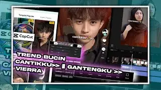 Tutorial Edit Video Bucin CapCut || CANTIKKU - GANTENGKU || Sound Vierra || Trend CapCut