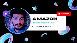 How to Generate Amazon Affiliate Products Links | @Amazon | | @TechicalRajput.|