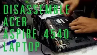 How to take apart/disassemble Acer Aspire 4540 laptop