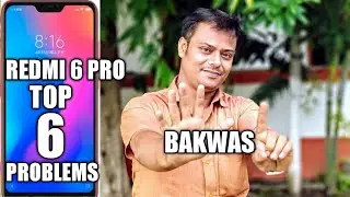 Redmi 6 PRO Top 6 Problems | Reasons Not To Buy Redmi 6 Pro