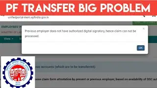 Previous employer does not have authorized digital signatory, hence claim can not be processed.