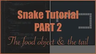 Snake tutorial in p5.js #2 | The food object & the tail