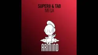 Super8 & Tab - Mega (Original Mix)