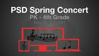 🎶  PSD Elementary (PK-4th Grade) Spring Concert - May 11, 2021 - 6:00 PM