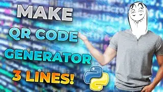 MAKE QR CODE GENERATOR IN 3 LINES OF PYTHON