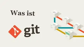 Was ist Git? Einführung in das Version Control System!