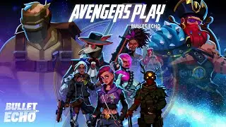 Avengers play Bullet Echo 🛡️