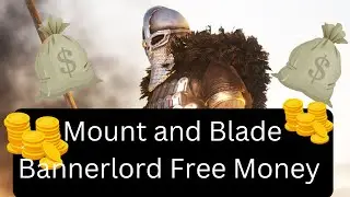 Mount and Blade Bannerlord Infinite Money Glitch/Exploit