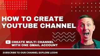 how to create multiple YouTube channels with one Gmail step by step for beginner