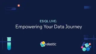 ES|QL Live: Empowering Your Data Journey