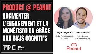 Product @ Peanut : Augmenter l'engagement grâce aux biais cognitifs