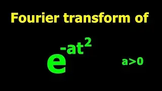 Fourier transform of e^ at^2 II Gaussian pulse
