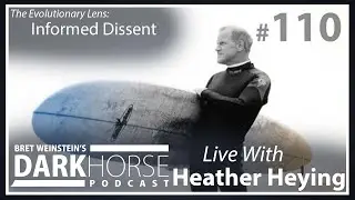 Bret and Heather 110th DarkHorse Podcast Livestream: Informed Dissent