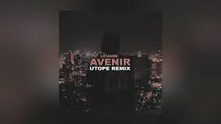 Louane - Avenir (Utope Remix)