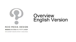 Keio Media Design Overview [English Version]