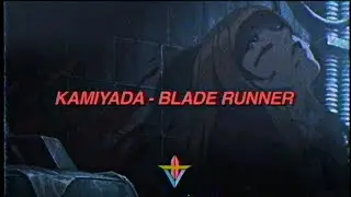 Kamiyada+ - BLADE RUNNER (Prod. Alexander Lewis)