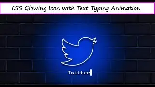 CSS Glowing Icon with Text Typing Animation Effects || Learn Coding with fun :)