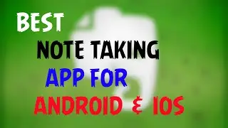 Top Note Taking and Organizing App Android & iOS | Evernote