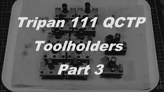 Tripan 111 toolholders Part 3 - Tripan 111 Werkzeughalter Teil 3