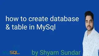 how to create database & table in MySql || Shyam Sundar