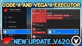 Code X And Vega X Executor Mobile New Update V620 Released | Latest Version Code X & Vega X Executor