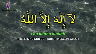 LAILAHAILLALLAH for Stress Relief Dzikir for Peace of Mind Fast Sleeping