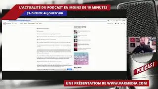 Ça diffuse! L'actualité du podcast en 10 minutes!
