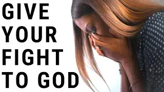 GIVE YOUR FIGHT TO GOD | The Battle Is The Lord’s - Inspirational & Motivational Video