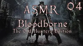 Father Gascoigne ASMR Bloodborne part 4